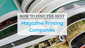 Best Magazine Printing Companies