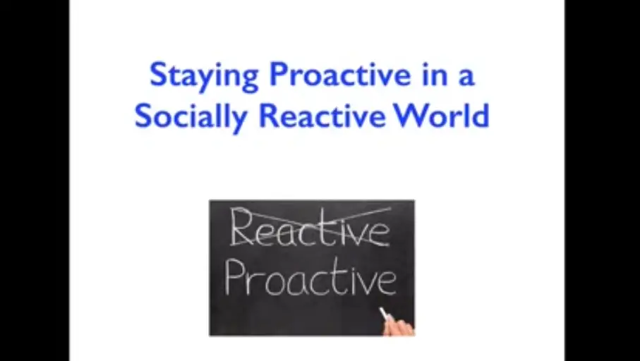 How To Stay Proactive in a Socially Reactive World