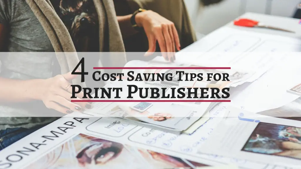 Publication Printing Cost Savings Tips