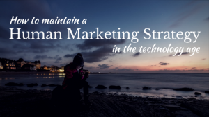 maintain-human-marketing-strategy