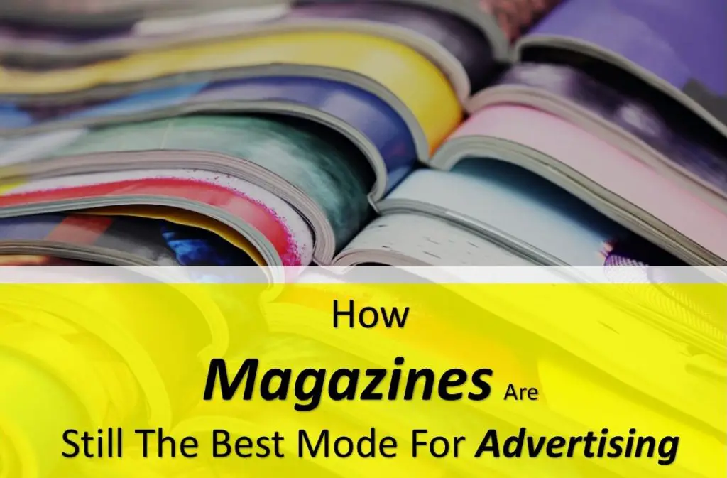 Are Magazines Still The Best Mode For Advertising?